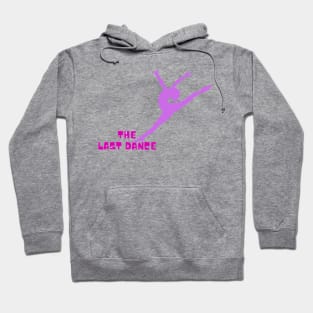 The last dance Hoodie